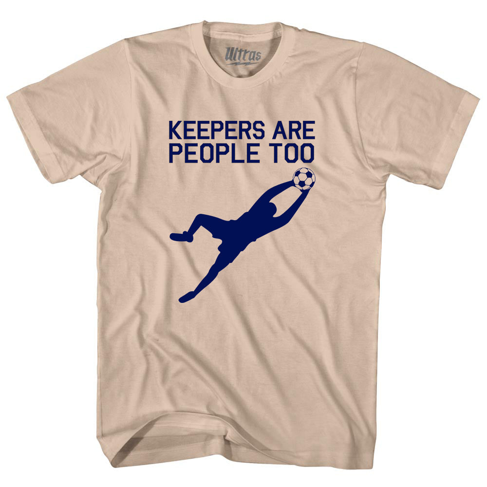 Image of Soccer Goal Keepers Are People Too Adult Cotton T-shirt - Creme