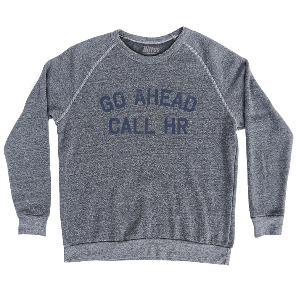 Image of Go Ahead Call HR Adult Tri-Blend Sweatshirt - Athletic Grey