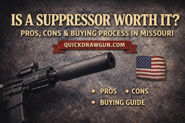 Is a Suppressor Worth It? Pros, Cons & Buying Process in Missouri