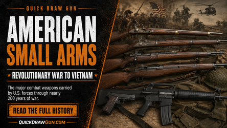 Major American Small Arms Used in Combat: Revolutionary War to Vietnam