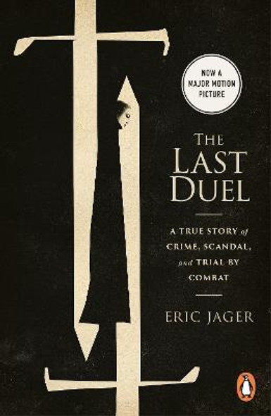 The Last Duel : A True Story of Crime, Scandal, and Trial by Combat Kindle Edition