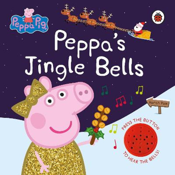 Peppa Pig: Peppa's Jingle Bells (Hardback)