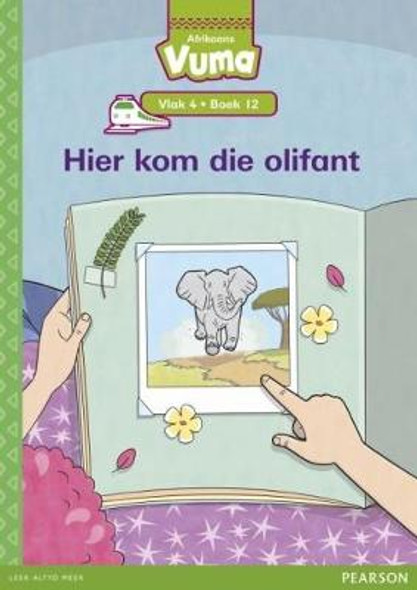 Vuma Afrikaans Huistaal Vlak 4 Boek 12 Grootboek: Hier kom die olifant : Vlak 4: Boek 12 : Grade 1