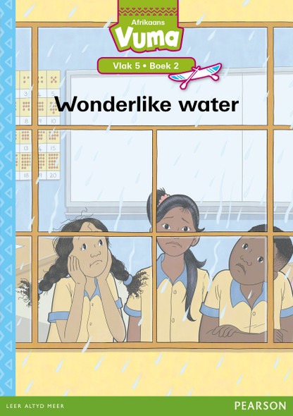 Vuma Afrikaans Huistaal Vlak 5 Boek 2 Leesboek: Wonderlike water : Vlak 5: Boek 2 : Grade 2