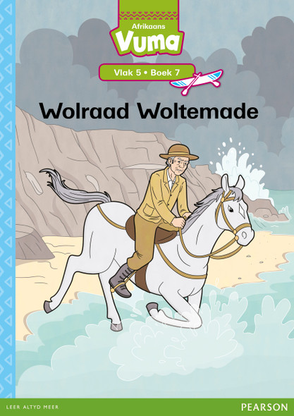 Vuma Afrikaans Huistaal Vlak 5 Boek 7 Grootboek: Wolraad Woltemade : Vlak 5: Boek 7 : Grade 2