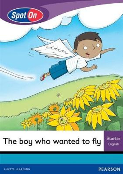 Spot On English Grade 1 Level 1 Starter Big Book: The boy who wanted to fly : Grade 1