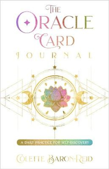The Oracle Card Journal : A Daily Practice for Igniting Your Insight, Intuition, and Magic