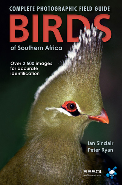 The complete photographic guide birds of Southern Africa : Birds of Southern Africa (Book)