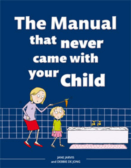 The manual that never came with your child (Book)