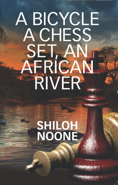 A Bicycle, A Chess Set, an African River