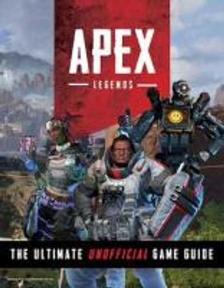 Apex Legends - The Ultimate Unofficial Game Guide