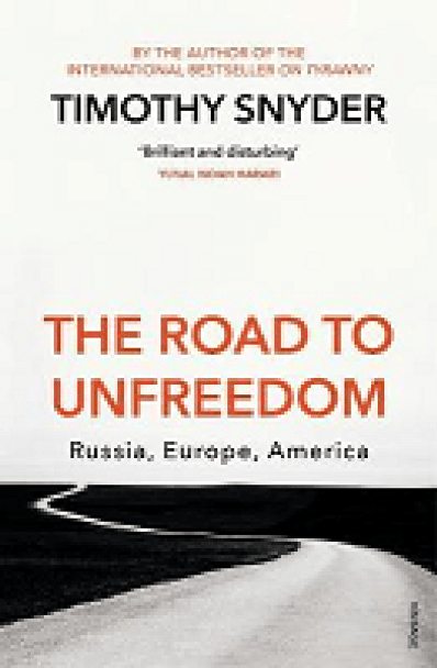 Road To Unfreedom: Russia, Europe,