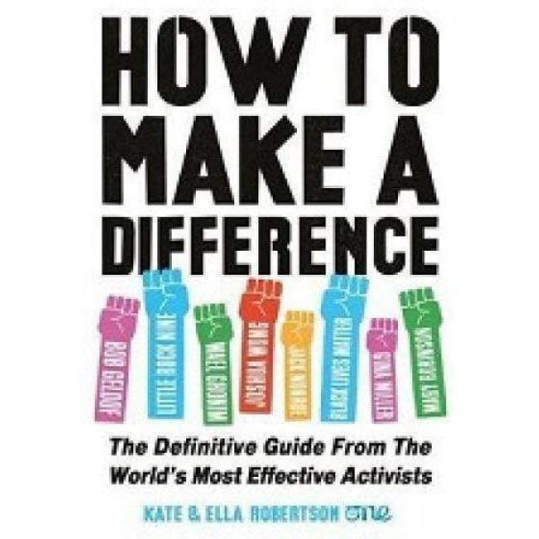 how-to-make-a-difference-the-definitive-guide-from-the-world-s-most-effective-activists-snatcher-online-shopping-south-africa-28034768306335_8f4f8fea-a6a3-4cc8-9e0a-df64182cd7e3.jpg