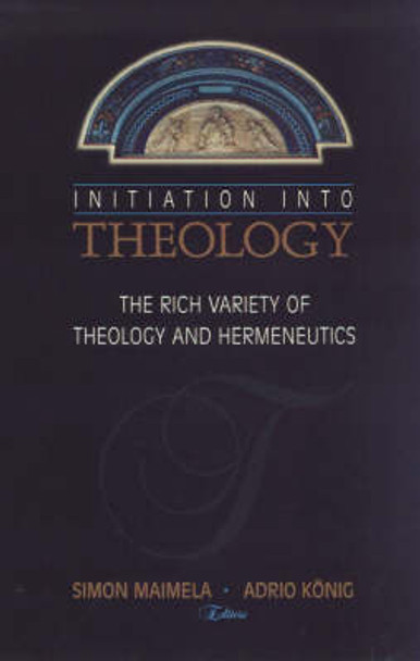 Initiation into theology : The rich variety of theology and hermeneutics (Book)