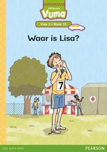 Vuma Afrikaans Huistaal Vlak 2 Boek 15 Leesboek: Waar is Lisa? : Vlak 2: Boek 15 : Grade 1