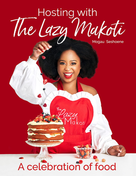 Hosting with The Lazy Makoti: A celebration of food ( Signed Copy)
