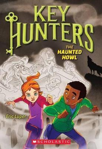 The Haunted Howl (Key Hunters #3) : Volume 3
