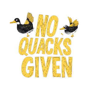 No Quacks Given Vinyl Car Decal Sticker – Waterproof & UV-Resistant 8"