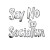 Say No To Socialism Vinyl Car Decal Sticker – Waterproof & UV-Resistant 8"