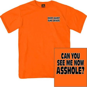 Can You See Me Now Asshole Biker Shirt in Orange Can You See Me Now Asshole Biker Shirt in Orange