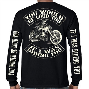 Men's Biker Shirts: You Would Be Loud Too.. If I Was Riding You! Motorcycle Skull Men's Biker Shirts: You Would Be Loud Too.. If I Was Riding You! Motorcycle Skull