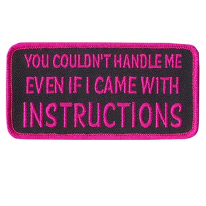 You Couldnt Handle Me Even If I Came With Instructions Ladies Biker Patch You Couldnt Handle Me Even If I Came With Instructions Ladies Biker Patch