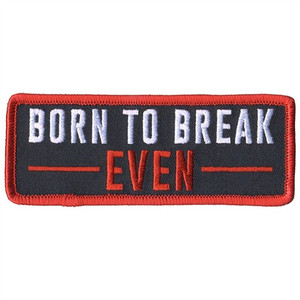 Born To Break Even Biker Patches by Hot Leathers Born To Break Even Biker Patches by Hot Leathers
