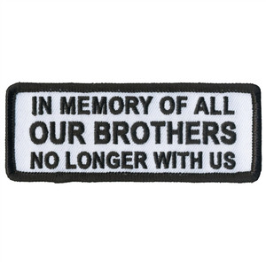 In Memory of All Our Brothers Biker Patches by Hot Leathers In Memory of All Our Brothers Biker Patches by Hot Leathers