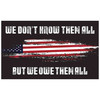 We Don't Know Them All - But we Owe Them All Flag - original design photo