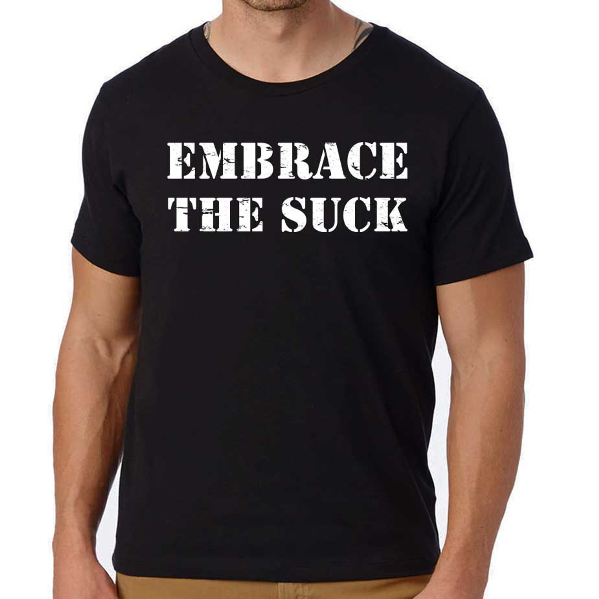 Embrace The Suck T-Shirt - Olive Drab Military Apparel