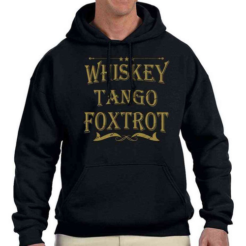whiskey tango foxtrot hooded sweatshirt