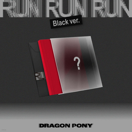 DRAGON PONY EP [RUN RUN RUN] BLACK VER.