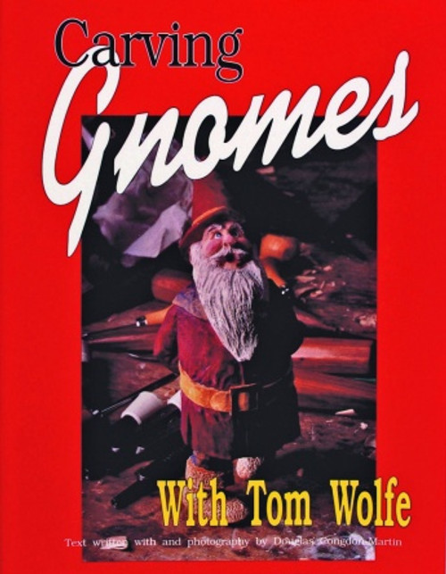 Carving Gnomes with Tom Wolfe