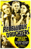 Rebellious Daughters Us Poster Art Top From Left: Verna Hillie Sheila Bromley Marjorie Reynolds; Bottom: Dennis Moore 1938 Movie Poster Masterprint - Item # VAREVCMCDREDAEC110H