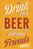 Drink Good Beer Poster Print by Sd Graphics Studio - Item # VARPDX9859P