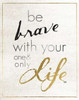 Be Brave and Dream I Poster Print by  h.artworks - Item # VARPDXRB7718HA