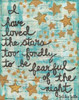 I Have Loved The Stars Poster Print by Monica Martin - Item # VARPDXMTN141