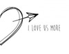 I Love Us More Poster Print by CAD Designs - Item # VARPDX17346