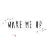 Wake Me Up Poster Print by CAD Designs - Item # VARPDX17340