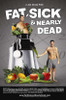 Fat, Sick & Nearly Dead Movie Poster Print (27 x 40) - Item # MOVIB74684