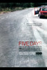 Five Days Movie Poster (11 x 17) - Item # MOV404212