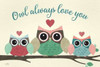 Owl Always Love You Poster Print by Noonday Design - Item # VARPDXRB11477ND