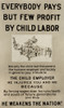 Anti-Child Labor Poster. /Namerican Exhibit Panel Showing That Employing Children Hurts The Economy And Society, C1913. Poster Print by Granger Collection - Item # VARGRC0167608