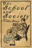 Dewey: School And Society. /Ntitle Page Of The First Edition Of John Dewey'S 'The School And Society,' 1899. Poster Print by Granger Collection - Item # VARGRC0053882
