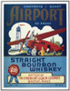 Airport Whiskey Label. /Nbottle Label For Airport Straight Bourbon Whiskey, 1940S. Poster Print by Granger Collection - Item # VARGRC0095628