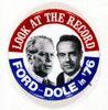 Presidential Campaign, 1976. /Nrepublican Party Button From The 1976 Presidential Campaign, Supporting The Election Of Gerald Ford And Bob Dole. Poster Print by Granger Collection - Item # VARGRC0043760