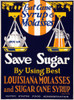 Wwi: Poster, 1918. /N'Eat Cane Syrup & Molasses, Save Sugar By Using Best Louisiana Molasses And Sugar Cane Syrup.' Lithograph For The United States Food Administration, 1918. Poster Print by Granger Collection - Item # VARGRC0323364