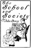 Dewey: School And Society. /Ntitle Page Of The First Edition Of John Dewey'S 'The School And Society,' 1899. Poster Print by Granger Collection - Item # VARGRC0014748