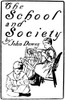 Dewey: School And Society. /Ntitle Page Of The First Edition Of John Dewey'S 'The School And Society,' 1899. Poster Print by Granger Collection - Item # VARGRC0014748