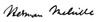 Herman Melville (1819-1891). /Namerican Novelist. Autograph Signature. Poster Print by Granger Collection - Item # VARGRC0069956